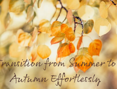 Transition from Summer to Autumn Effortlessly