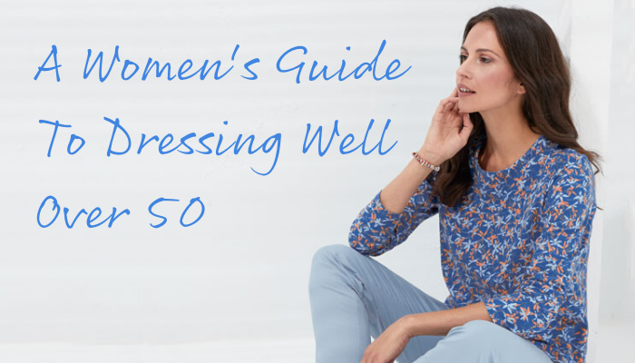 A Women's Guide To Dressing Well Over 50