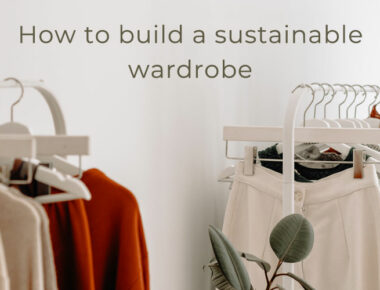 how to build a sustainable wardrobe