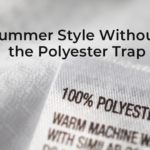Summer Style Without Polyester Trap