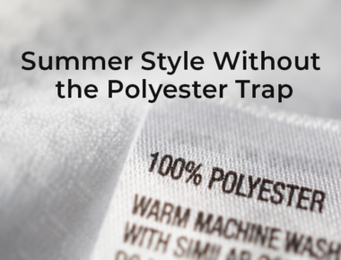 Summer Style Without Polyester Trap