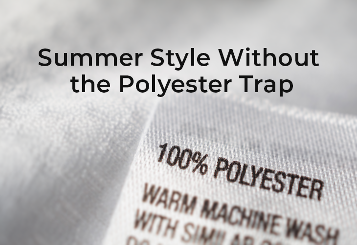 Summer Style Without Polyester Trap