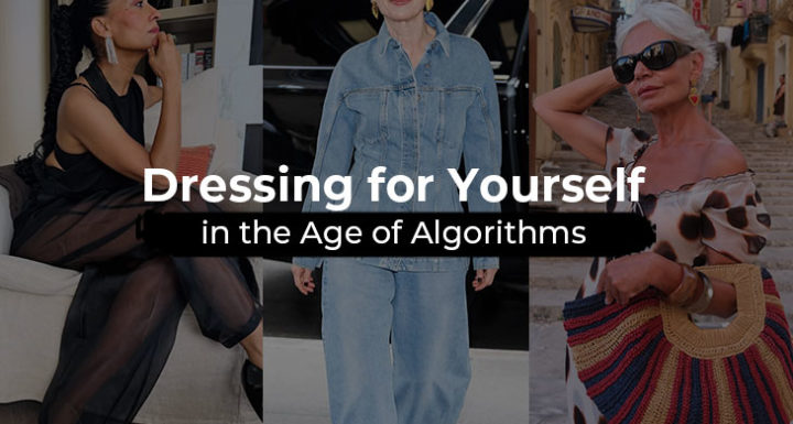 Dressing for Yourself in the Age of Algorithms